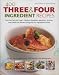 400 Three and Four Ingredient Recipes