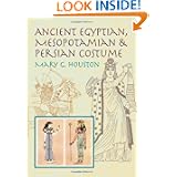 Ancient Egyptian, Mesopotamian & Persian Costume (Dover Fashion and Costumes) by Mary G. Houston