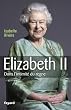 Elizabeth II : Dans l'intimit� du r�gne