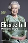 Elizabeth II : Dans l'intimit� du r�gne