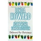 Delivered By Christmas by  Linda Howard, Joan Hohl, and Sandra Steffen