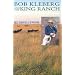Bob Kleberg and the King Ranch: A Worldwide Sea of Grass