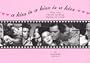 A Kiss is a Kiss is a Kiss: A Celebration of Romance Hollywood Style