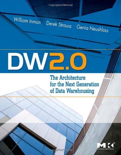 DW 2.0: The Architecture for the Next Generation of Data Warehousing (Morgan Kaufman Series in Data Management Systems) by Inmon, William H. Published by Morgan Kaufmann 1st (first) edition (2008) Paperback