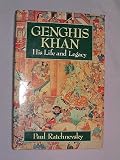 Genghis Khan: His Life and Legacy