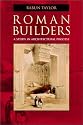 Roman Builders: A Study in Architectural Process