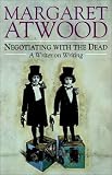 Negotiating with the Dead: A Writer on Writing