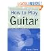 How to Play Guitar: Everything You Need to Know to Play the Guitar