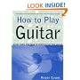 How to Play Guitar: Everything You Need to Know to Play the Guitar