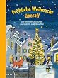 Fr�hliche Weihnacht �berall: Die sch�nsten Geschichten und Gedichte zu Weihnachten