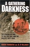 A Gathering Darkness: The Coming of War to the Far East and the Pacific, - (Total War:New Perspectives on World War II, 3)
