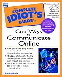 Complete Idiot's Guide to Cool Ways to Communicate Online (Complete Idiot's Guide)
