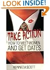 Take Action: How to Meet Women and Get Dates