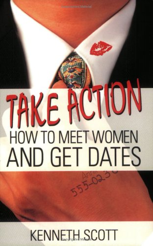 take action how to meet women and get dates