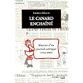 Le Canard encha�n� : Histoire d'un journal satirique 1915-2005