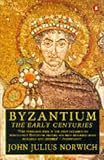 Byzantium: The Early Centuries v. 1