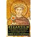 Byzantium: v. 1: The Early Centuries: The Early Centuries v. 1