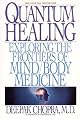 Quantum Healing: Exploring the Frontiers of Mind/Body Medicine