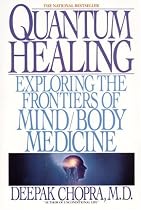 Quantum Healing: Exploring the Frontiers of Mind/Body Medicine (Bantam New Age Books)