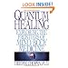 Quantum Healing: Exploring the Frontiers of Mind/Body Medicine (Bantam New Age Books)