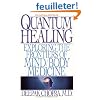 Quantum Healing: Exploring the Frontiers of Mind Body Medicine