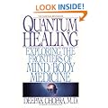 Quantum Healing: Exploring the Frontiers of Mind Body Medicine