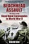 Beachhead Assault: The Story of the Royal Naval Commandos in World War II