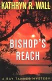 Bishop`s Reach: A Bay Tanner Mystery (Bay Tanner Mysteries)