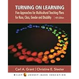 Turning on Learning: Five Approaches for Multicultural Teaching Plans for Race, Class, Gender and Disability