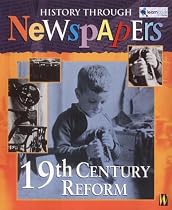 19th Century Reform (History Through Newspapers)