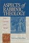 Aspects of Rabbinic Theology: Major Concepts of the Talmud