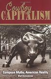 Cowboy Capitalism: European Myths, American Reality