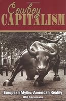 Cowboy Capitalism: European Myths, American Reality