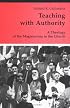Teaching With Authority: A Theology of the Magisterium in the Church (Theology and Life Series, Vol 41)