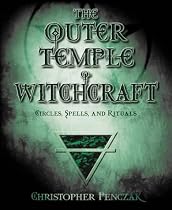 The Outer Temple of Witchcraft: Circles, Spells, and Rituals