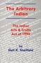 The Arbitrary Indian: The Indian Arts and Crafts Act of 1990
