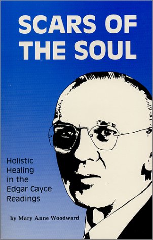 Scars of the Soul: Holistic Healing in the Edgar Cayce Readings