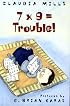 7 x 9 = Trouble!