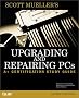 Upgrading and Repairing PCs: A+ Certification Guide (Scott Mueller library)