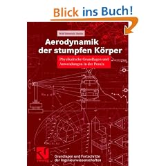 Aerodynamik der stumpfen K�rper: Physikalische Grundlagen und Anwendungen in der Praxis: Physische Grundlagen und Anwendungen in der Praxis (Grundlagen und Fortschritte der Ingenieurwissenschaften)