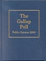 The Gallup Poll: Public Opinion 2003