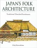 Japan's Folk Architecture: Traditional Thatched Farmhouses