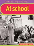 Schools (What Was It Like in the Past?) (What Was it Like in the Past?)