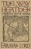 The Way of the Heathen: A Handbook of Greater Theodism