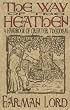 The Way of the Heathen: A Handbook of Greater Theodism