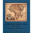 The Rediscovery of Africa, 1400-1900: Antique Maps and Illustrations by William R. Jacobson