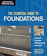 The Essential Guide to Foundations (Home Building & Remodeling Basics) (Home Building & Remodeling Basics)