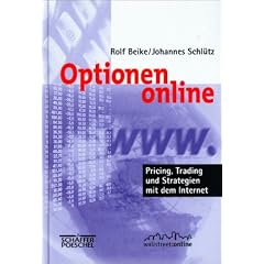 Optionen online. Pricing, Trading und Strategien mit dem Internet.