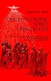 A Once-And-Coming Spirit at Pentecost: Essays on the Liturgical Readings Between Easter and Pentecost, Taken from the Acts of the Apostles and from by Liturgical Press