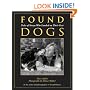Found Dogs: Tales of Strays Who Landed on Their Feet